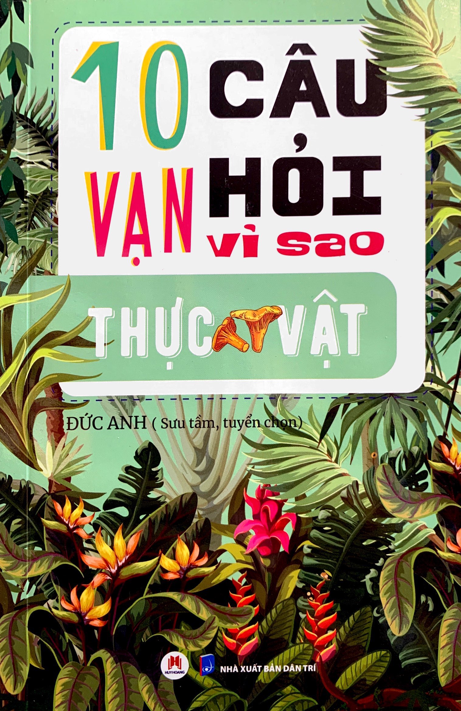 10 vạn câu hỏi vì sao? - thực vật (tái bản 2023) - Ảnh 2