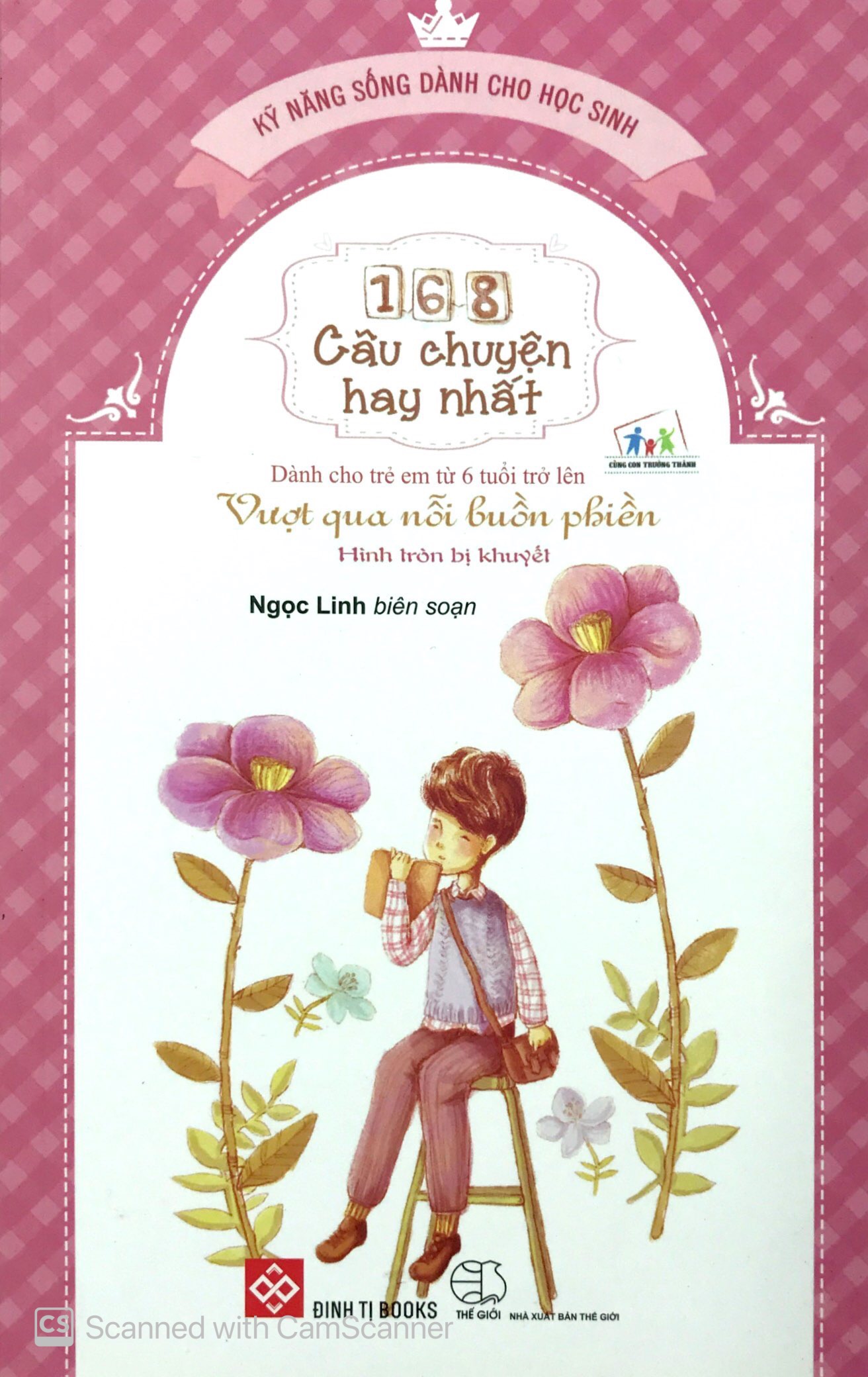 168 câu chuyện kỹ năng sống cho học sinh- vượt qua nỗi buồn phiền - hình tròn bị khuyết (tái bản 2018) - Ảnh 2