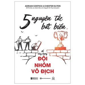 5 nguyên tắc bất biến để xây dựng đội nhóm vô địch - Ảnh 2