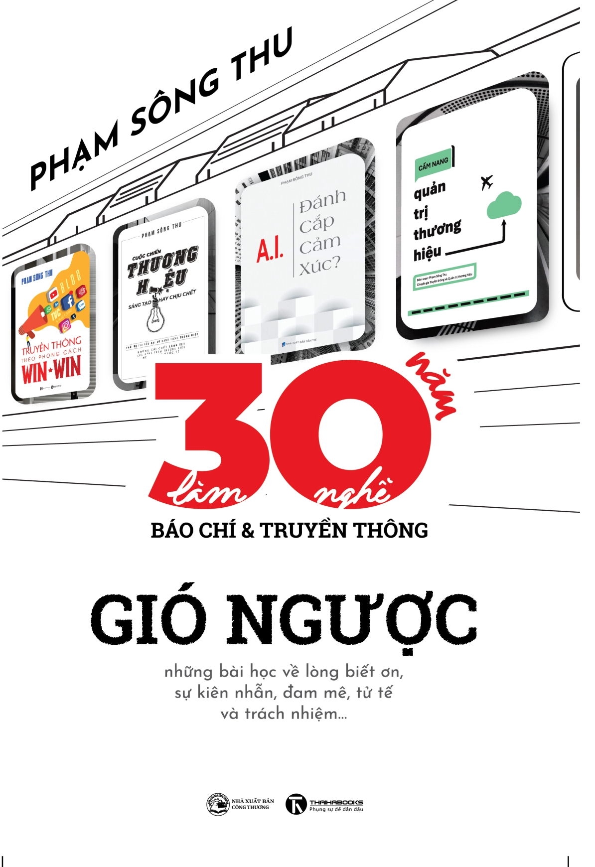 Ba Mươi Năm Làm Nghề Báo Chí Và Truyền Thông - Gió Ngược - Ảnh 2