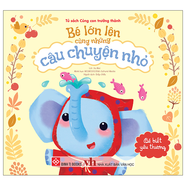 Bé Lớn Lên Cùng Những Câu Chuyện Nhỏ - Bé Yêu Thiên Nhiên - Ảnh 13
