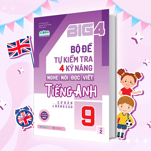 Bo
Big 4 - Bo De Tu Kiem Tra 4 Ky Nang Nghe-Noi-Doc-Viet Tieng Anh Co Ban Va Nang Cao 9 - Tap 1 - Ảnh 16