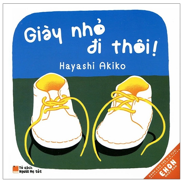 Bộ Ehon Nhật Bản - Giày Nhỏ Đi Thôi! (Từ 0 - 3 Tuổi) (Tái Bản 2019) - Ảnh 1