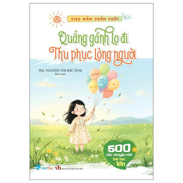 Bộ Gieo Mầm Phẩm Chất - 500 Câu Chuyện Nhỏ Bài Học Lớn - Lòng Hiếu Thảo - Ảnh 11