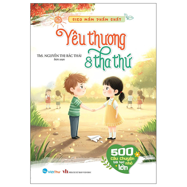 Bộ Gieo Mầm Phẩm Chất - 500 Câu Chuyện Nhỏ Bài Học Lớn - Lòng Hiếu Thảo - Ảnh 7