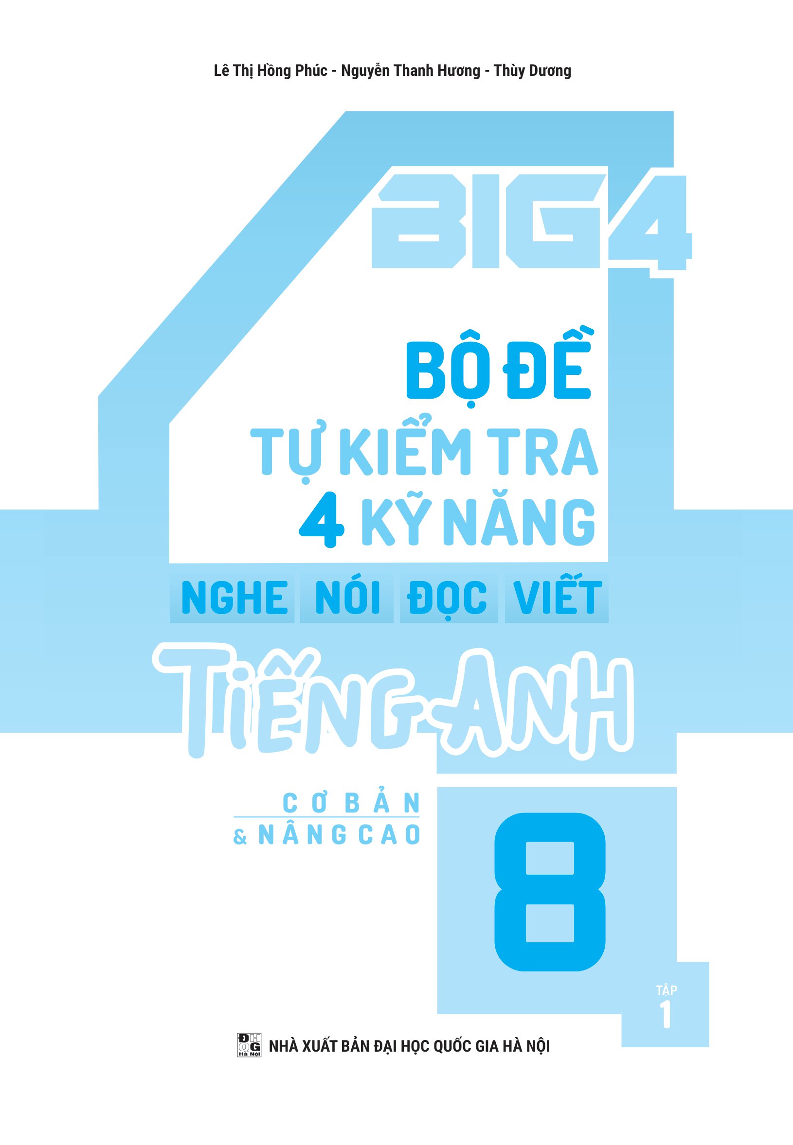 bộ global success - big 4 - bộ đề tự kiểm tra 4 kỹ năng nghe-nói-đọc-viết tiếng anh cơ bản và nâng cao 8 - tập 1 - Ảnh 2