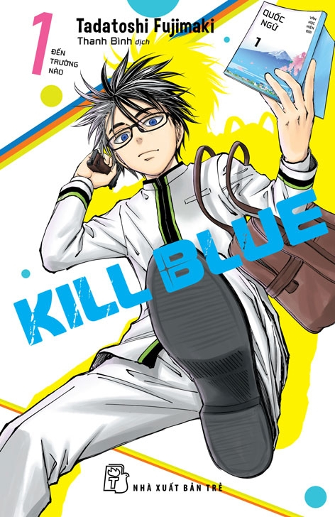 Bộ Kill Blue - Tập 1 - Đến Trường Nào - Tặng Kèm Standee + Bìa Special - Ảnh 2