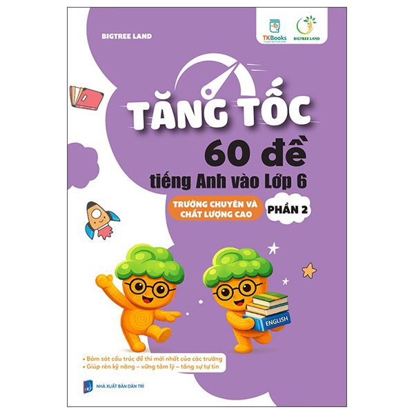 Bộ
Tăng Tốc - 60 Đề Tiếng Anh Vào Lớp 6 - Trường Chuyên Và Chất Lượng Cao - Phần 1 - Ảnh 3