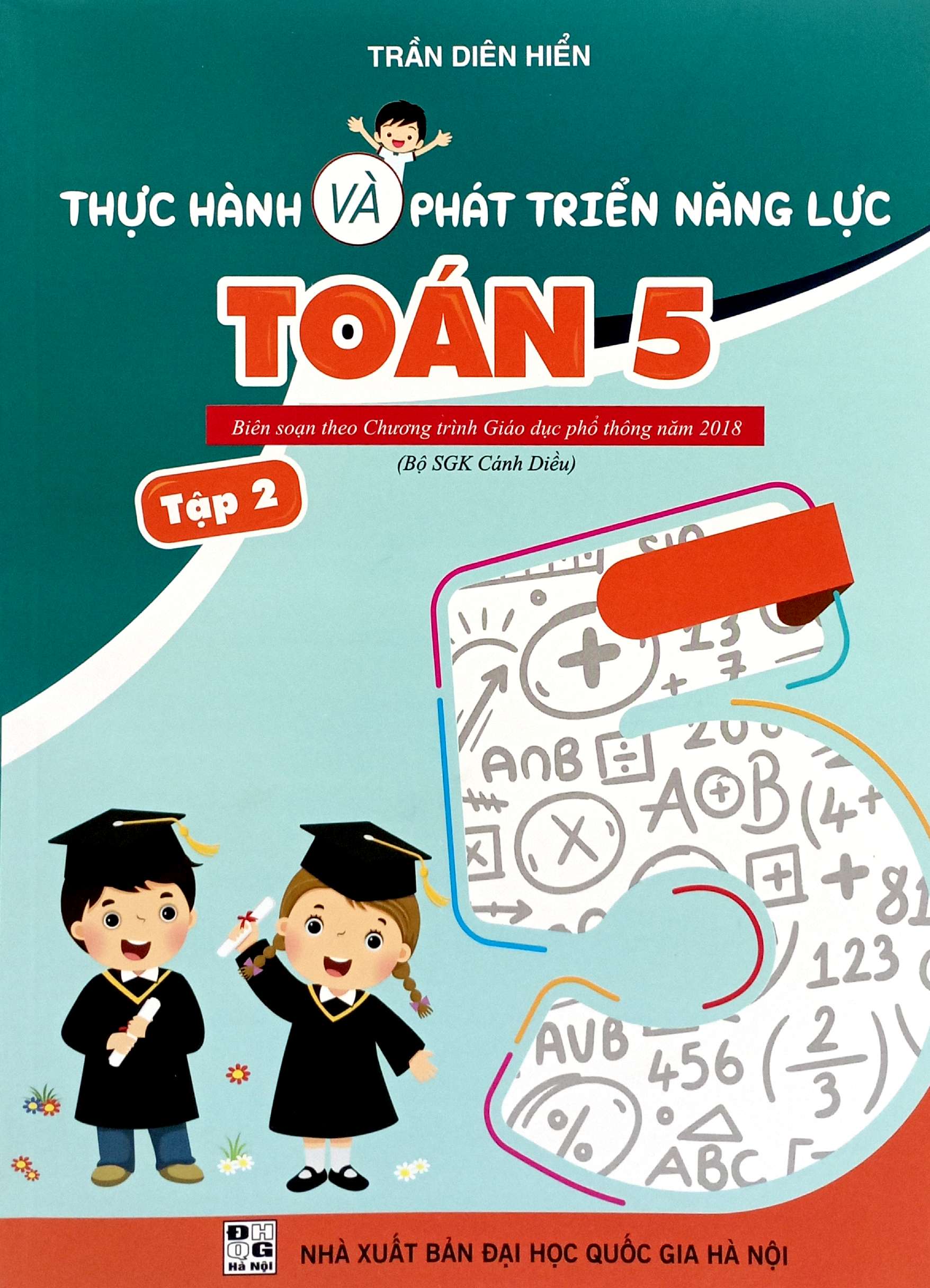 Bo
Thuc Hanh Va Phat Trien Nang Luc Toan 5 - Tap 2 (Bien Soan Theo Chuong Trinh GDPT 2018) - Ảnh 2
