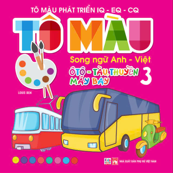 Bo
To Mau Phat Trien IQ-EQ-CQ - Song Ngu Anh-Viet - Oto-Tau Thuyen-May Bay - Tap 3 - Ảnh 2
