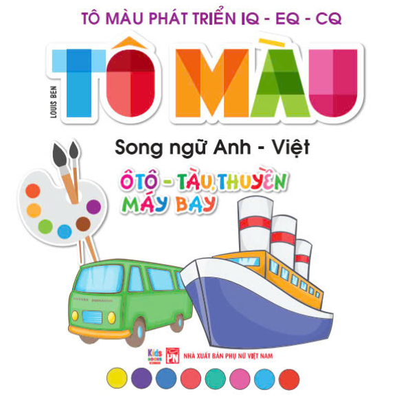 Bo
To Mau Phat Trien IQ-EQ-CQ - Song Ngu Anh-Viet - Oto-Tau Thuyen-May Bay - Tap 3 - Ảnh 3