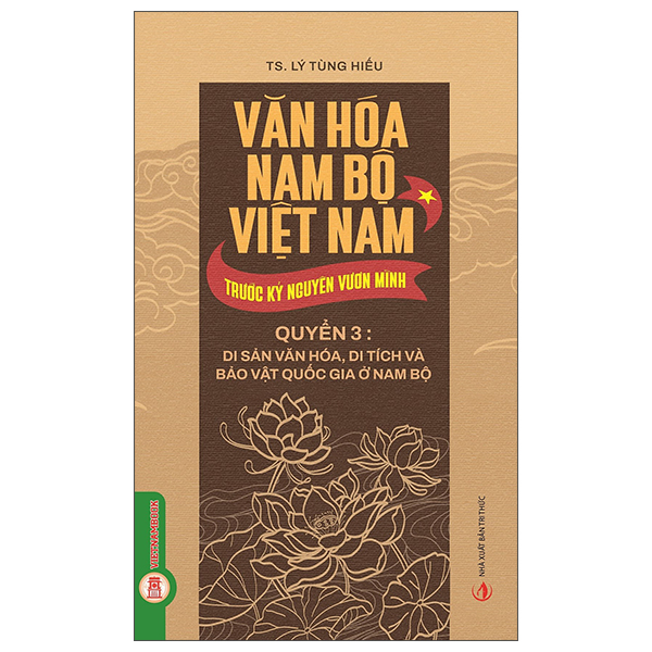 Bộ
Văn Hóa Nam Bộ Việt Nam Trước Kỷ Nguyên Vươn Mình - Quyển 2 - Các Chủ Thể Văn Hóa Nam Bộ - Ảnh 3