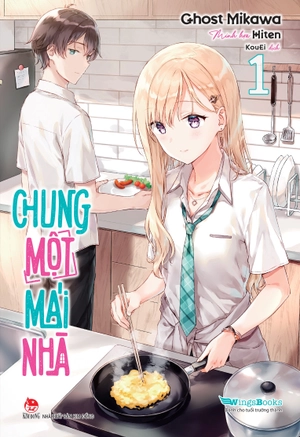 chung một mái nhà - tập 1 - tặng bookmark bo góc - Ảnh 3