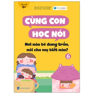 cùng con học nói 6 - nơi nào bé đang trốn, nói cho mẹ biết nào? - Ảnh 2