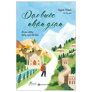 dạo bước nhân gian - đi qua những tháng ngày bất định - Ảnh 2