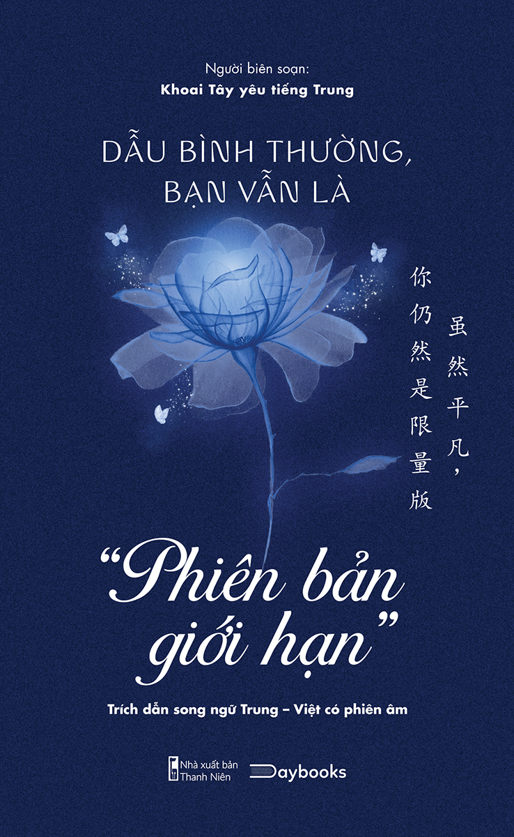 dẫu bình thường, bạn vẫn là “phiên bản giới hạn” (trích dẫn song ngữ trung-việt có phiên âm) - Ảnh 2