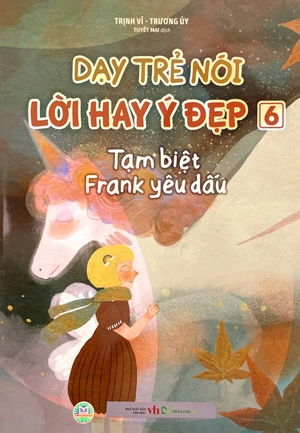 dạy trẻ nói lời hay ý đẹp 6 - tạm biệt frank yêu dấu - Ảnh 2