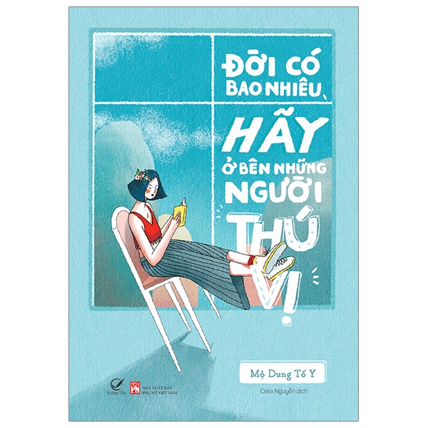 Đời Có Bao Nhiêu, Hãy Ở Bên Những Người Thú Vị - Ảnh 1