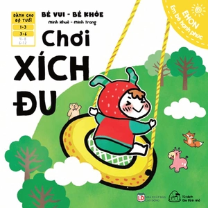 ehon em bé hạnh phúc - bé vui bé khỏe: chơi xích đu (dành cho bé 1-6 tuổi) - Ảnh 10
