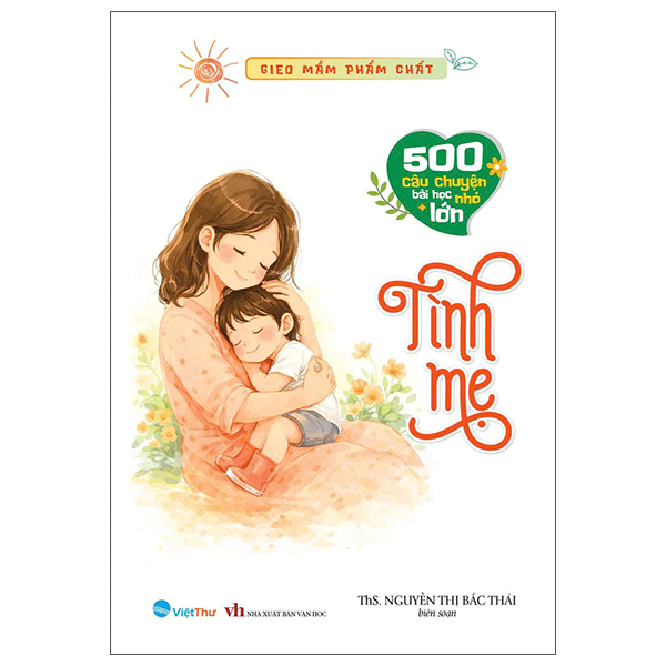 Gieo Mầm Phẩm Chất - 500 Câu Chuyện Nhỏ Bài Học Lớn - Lòng Nhân Ái - Ảnh 5