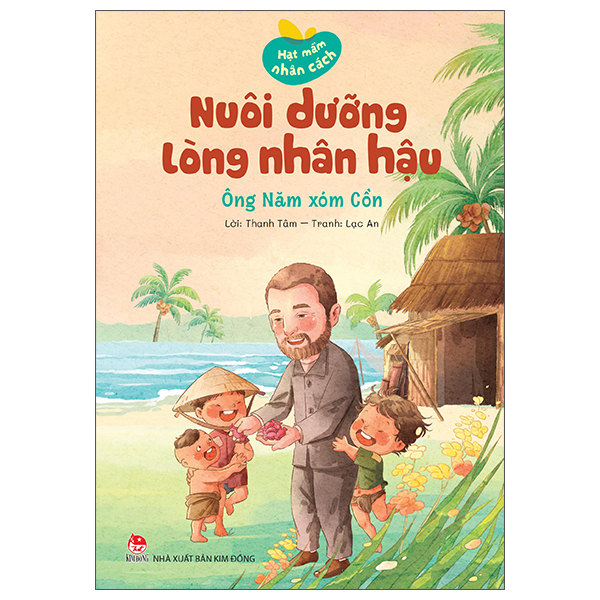 Hạt Mầm Nhân Cách - Nuôi Dưỡng Lòng Nhân Hậu - Món Quà Vua Ban - Ảnh 11