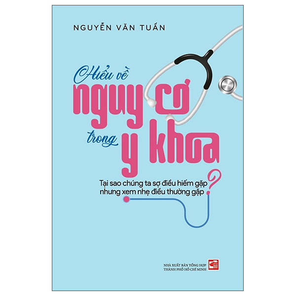 Hiểu Về Nguy Cơ Trong Y Khoa - Tại Sao Chúng Ta Sợ Điều Hiếm Gặp Nhưng Xem Nhẹ Điều Thường Gặp - Ảnh 1