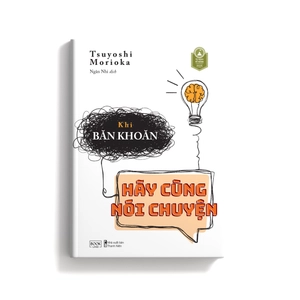 khi băn khoăn hãy cùng nói chuyện - Ảnh 4