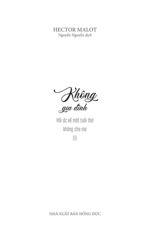 không gia đình - tập 1 - hồi ức về một tuổi thơ không cha mẹ - Ảnh 3