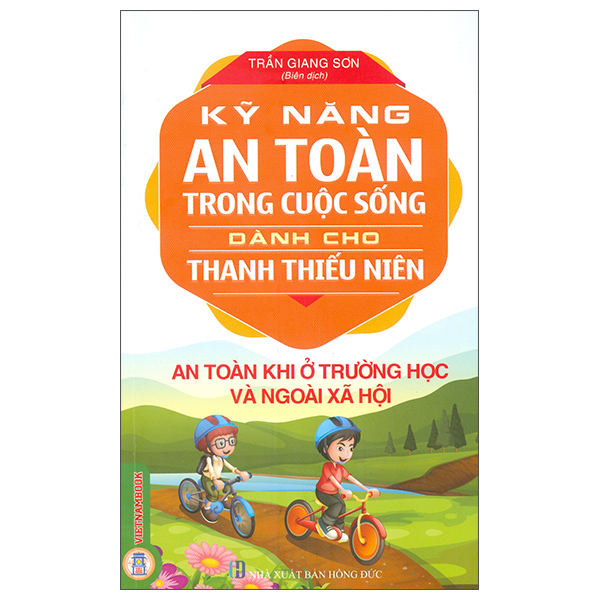 Kỹ Năng An Toàn Trong Cuộc Sống Dành Cho Thanh Thiếu Niên - An Toàn Khi Tham Gia Các Hoạt Động Ngoài Trời Và Phòng Chống Thiên Tai (Tái Bản 2026) - Ảnh 3