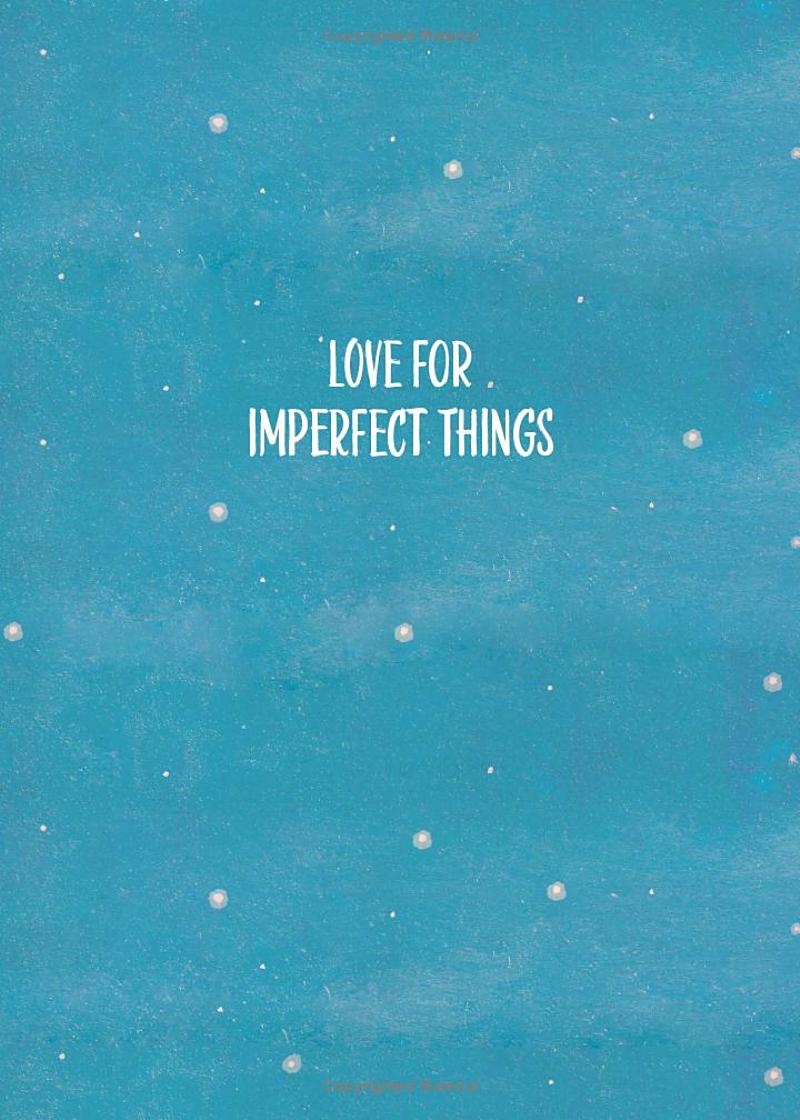 love for imperfect things: how to accept yourself in a world striving for perfection - Ảnh 2