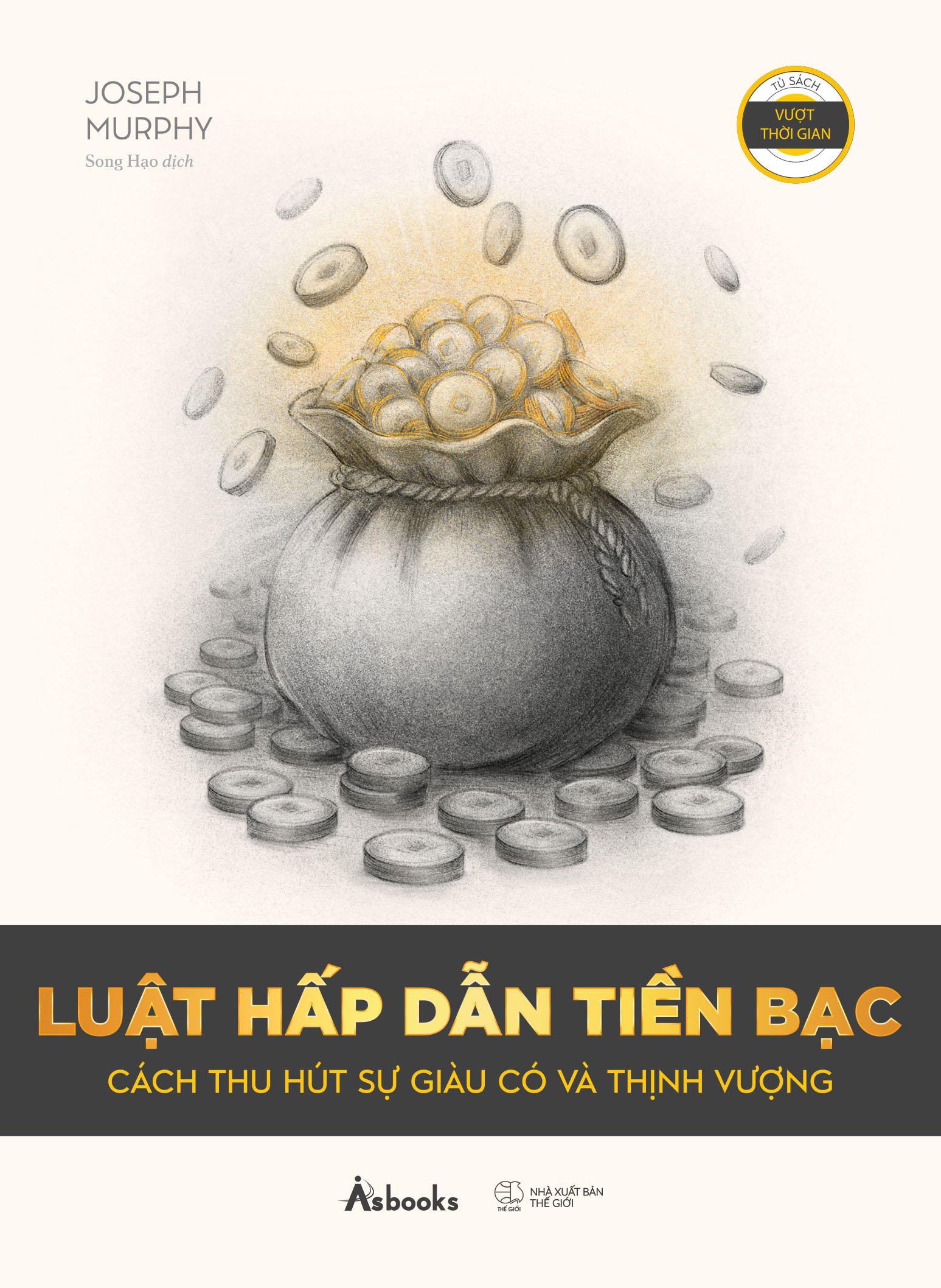 Luật Hấp Dẫn Tiền Bạc - Cách Thu Hút Sự Giàu Có Và Thịnh Vượng - Ảnh 2