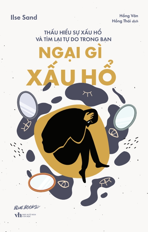 ngại gì xấu hổ - thấu hiểu sự xấu hổ và tìm lại tự do trong bạn - Ảnh 2