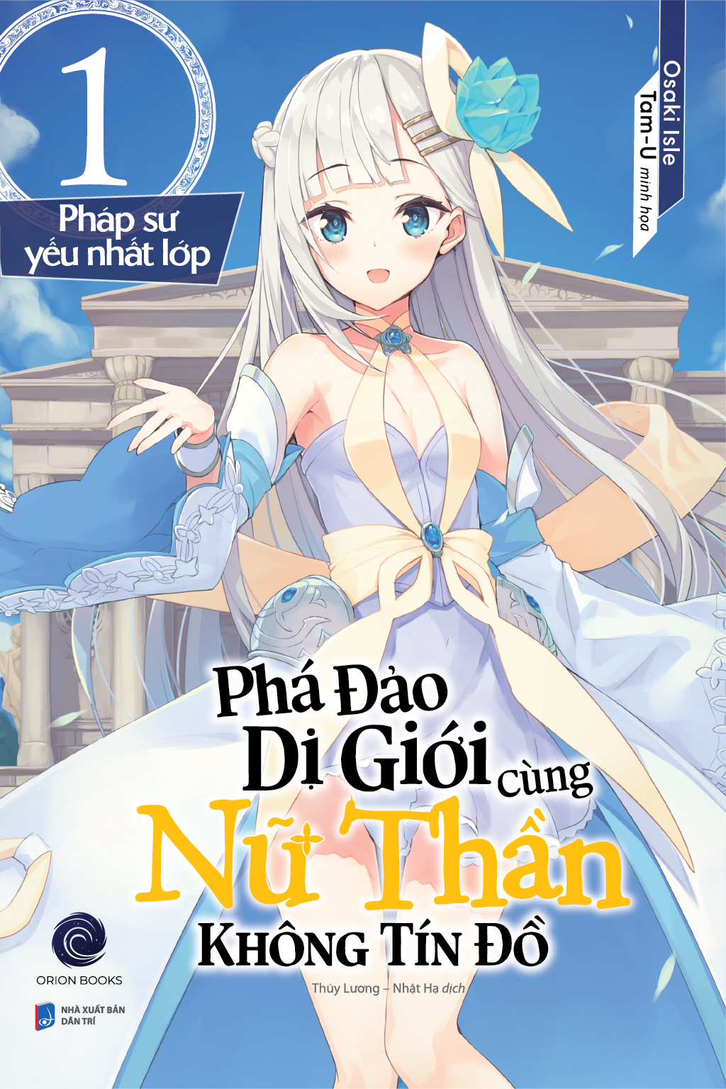 phá đảo dị giới cùng nữ thần không tín đồ - tập 1: pháp sư yếu nhất lớp - tặng kèm bookmark + poster a3 - Ảnh 3