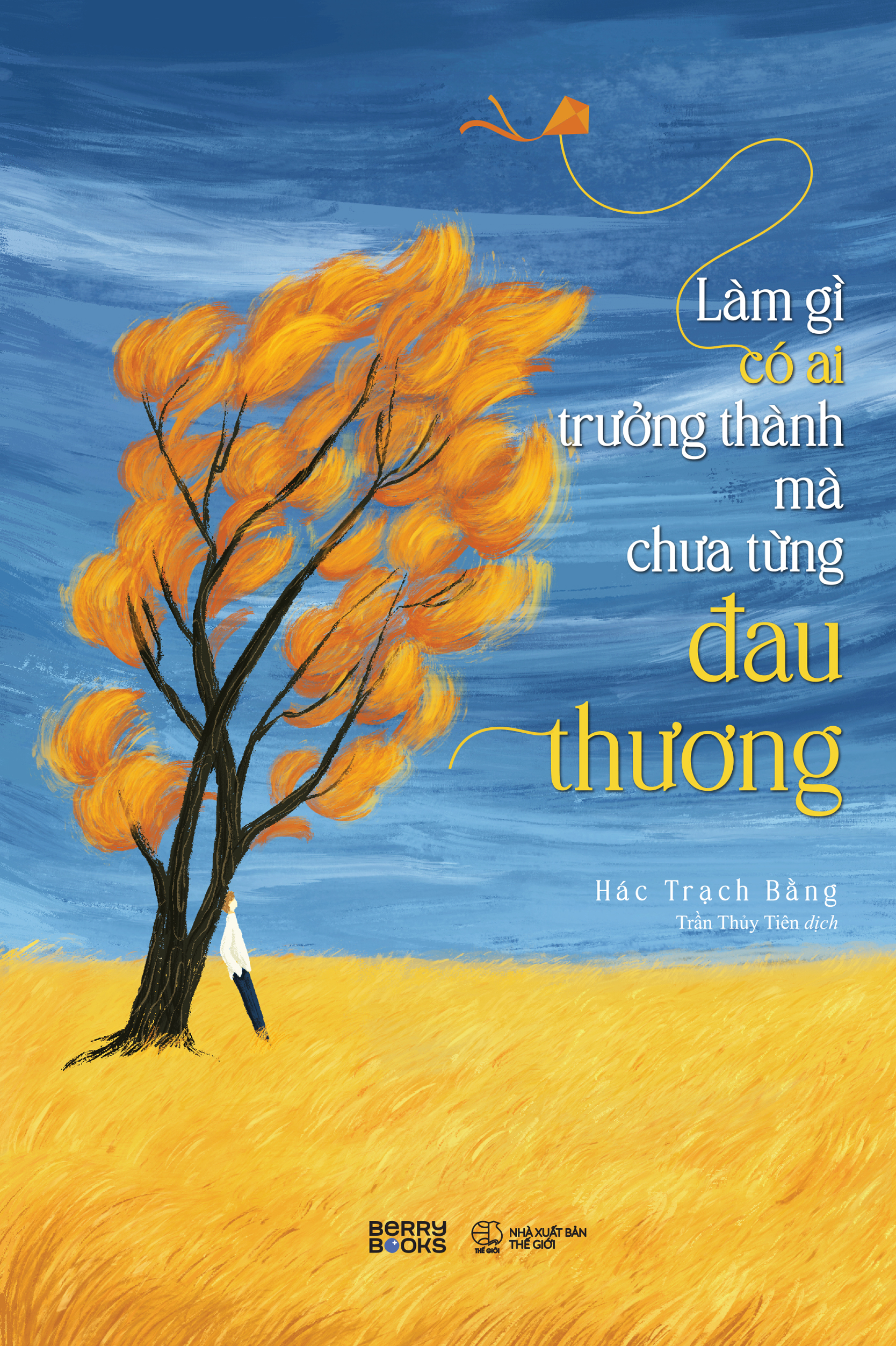 [Sách Đồng Giá 40K] Làm Gì Có Ai Trưởng Thành Mà Chưa Từng Đau Thương - Ảnh 2