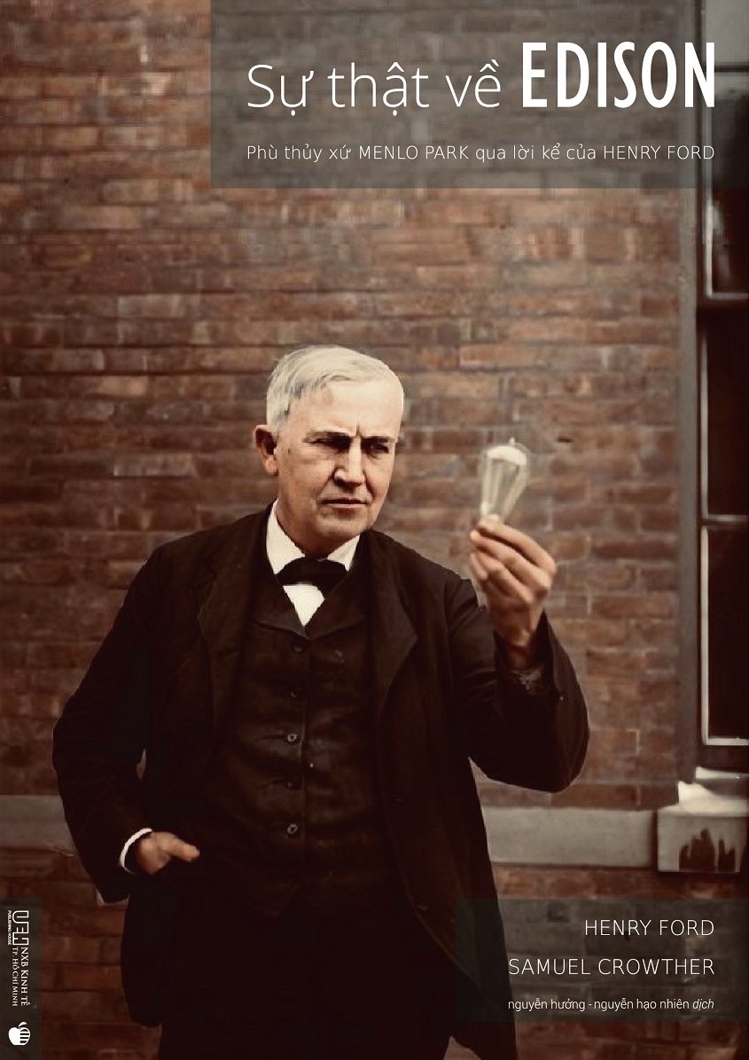 sự thật về edison - phù thủy xứ menlo park qua lời kể của henry ford (tái bản 2022) - Ảnh 2