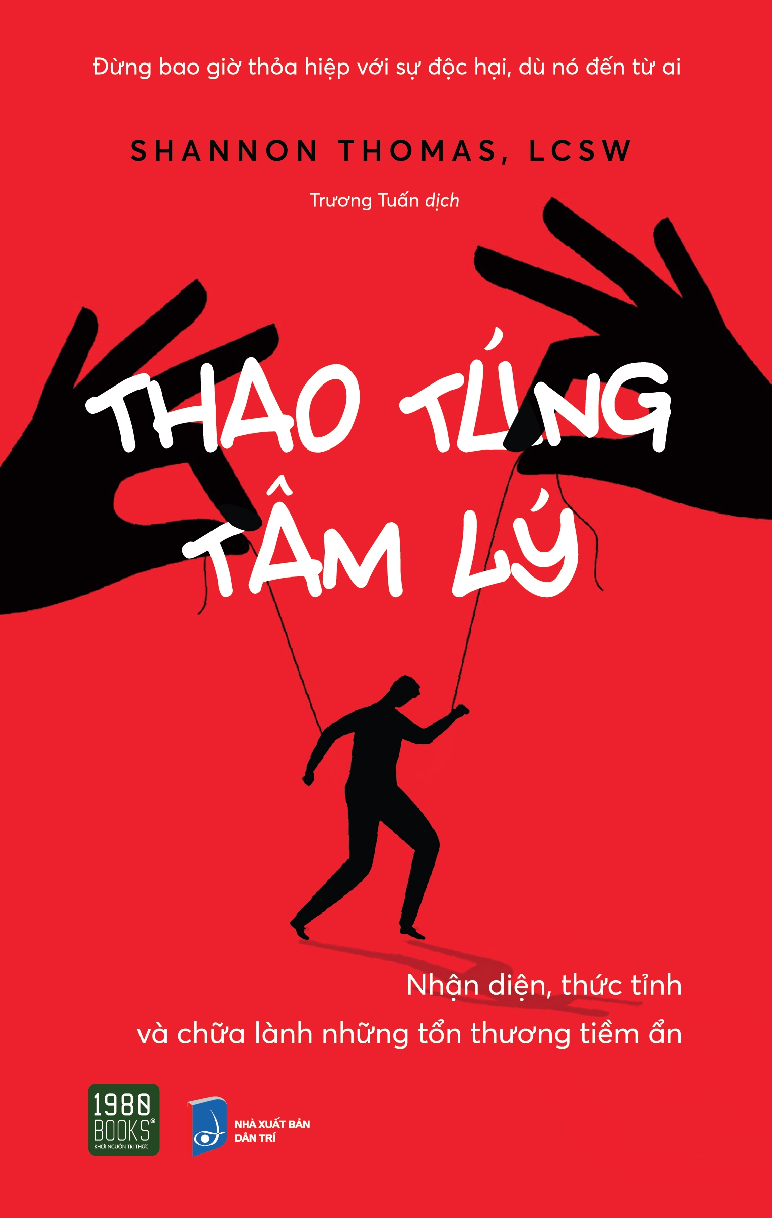 thao túng tâm lý - nhận diện, thức tỉnh và chữa lành những tổn thương tiềm ẩn - Ảnh 2