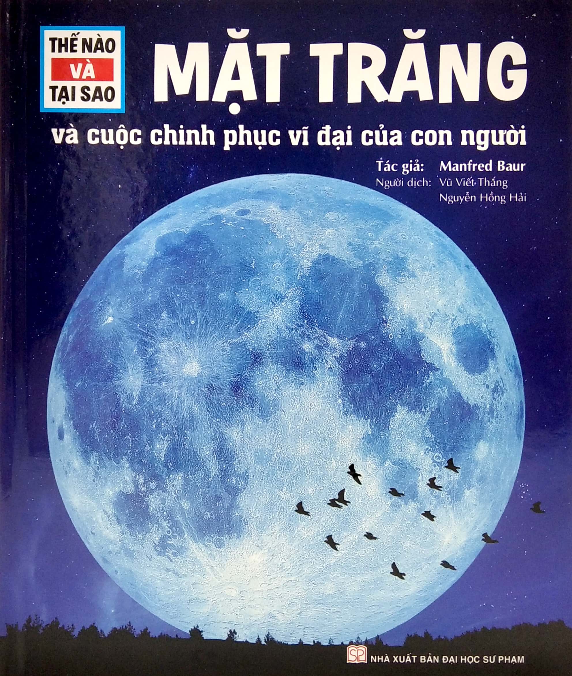 thế nào và tại sao - mặt trăng và cuộc chinh phục vĩ đại của con người - Ảnh 5