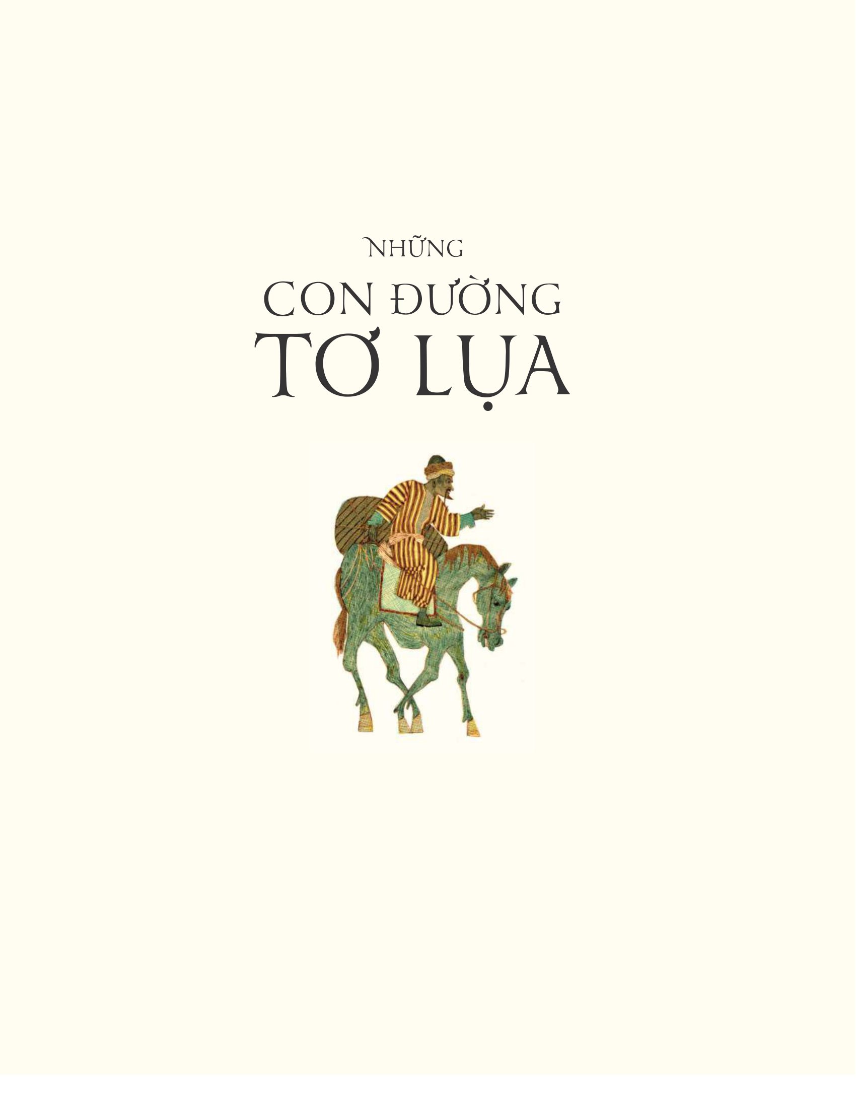 the silk roads - những con đường tơ lụa và những trang sử phi thường tạo nên thế giới - Ảnh 2