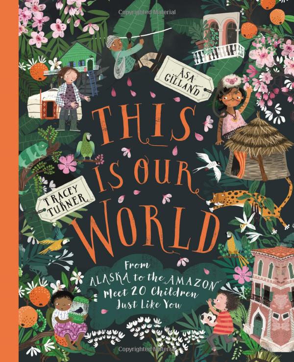 this is our world: from alaska to the amazon - meet 20 children just like you - Ảnh 2
