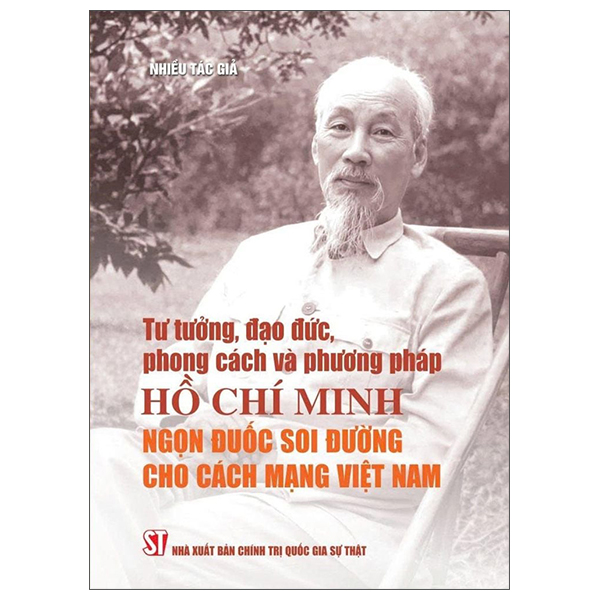 Tư Tưởng, Đạo Đức, Phong Cách Và Phương Pháp Hồ Chí Minh - Ngọn Đuốc Soi Đường Cho Cách Mạng Việt Nam - Ảnh 1