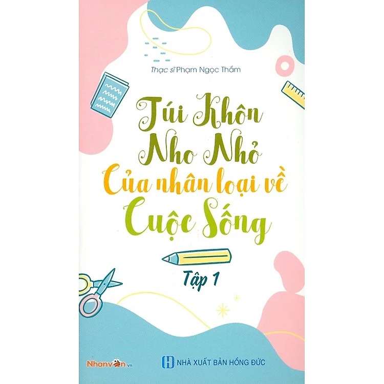 túi khôn nho nhỏ của nhân loại về cuộc sống - tập 1 - Ảnh 2