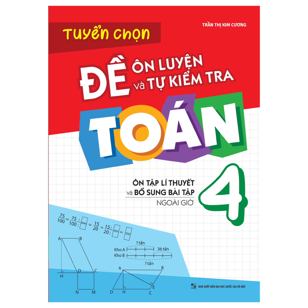 tuyển chọn đề ôn luyện và tự kiểm tra toán 4 - ôn tập lí thuyết và bổ sung bài tập ngoài giờ - Ảnh 2