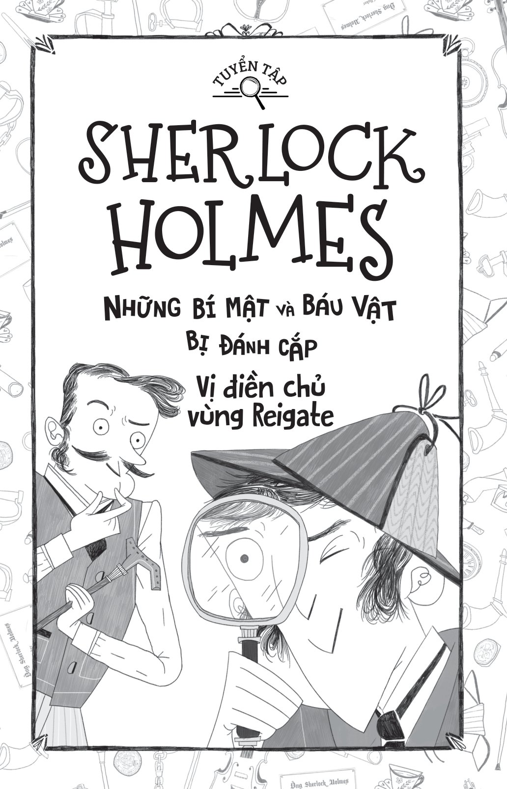tuyển tập sherlock holmes - những bí mật và báu vật bị đánh cắp - vị điền chủ vùng reigate - Ảnh 2